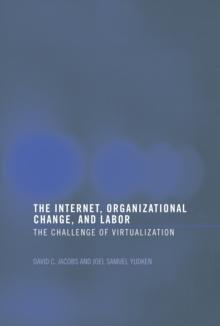 The Internet, Organizational Change and Labor : The Challenge of Virtualization