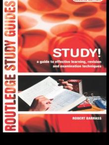 Study! : A Guide to Effective Learning, Revision and Examination Techniques