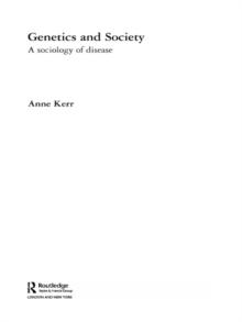 Genetics and Society : A Sociology of Disease