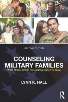 Counseling Military Families : What Mental Health Professionals Need to Know