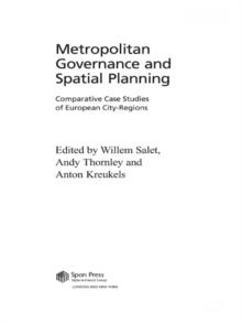 Metropolitan Governance and Spatial Planning : Comparative Case Studies of European City-Regions