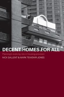 Decent Homes for All : Planning's Evolving Role in Housing Provision