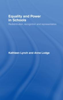 Equality and Power in Schools : Redistribution, Recognition and Representation