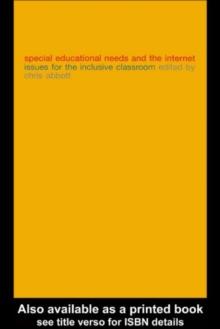 Special Educational Needs and the Internet : Issues for the Inclusive Classroom