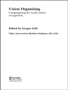 Union Organizing : Campaigning for trade union recognition