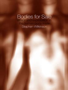 Bodies for Sale : Ethics and Exploitation in the Human Body Trade