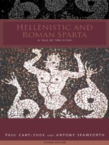 Hellenistic and Roman Sparta : A Regional History 1300-362 BC