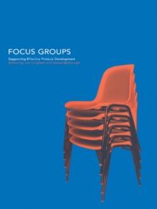 Focus Groups : Supporting Effective Product Development