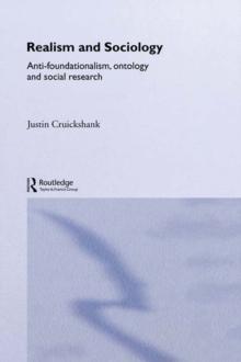 Realism and Sociology : Anti-Foundationalism, Ontology and Social Research