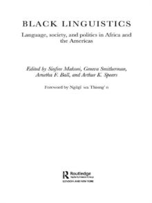 Black Linguistics : Language, Society and Politics in Africa and the Americas