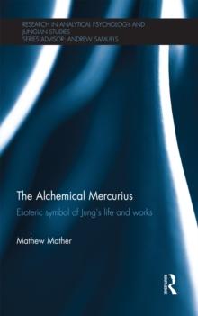 The Alchemical Mercurius : Esoteric symbol of Jungs life and works