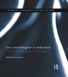 Law and Religion in Indonesia : Conflict and the courts in West Java