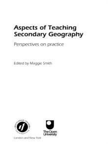 Aspects of Teaching Secondary Geography : Perspectives on Practice