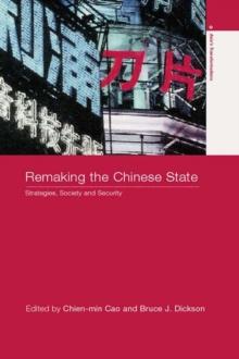 Remaking the Chinese State : Strategies, Society, and Security