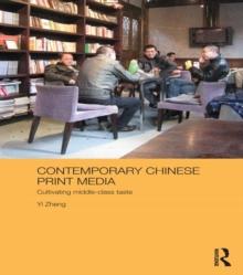 Contemporary Chinese Print Media : Cultivating Middle Class Taste