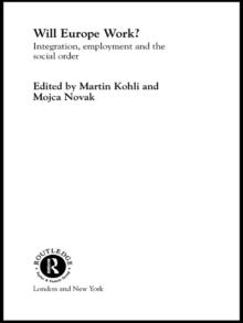 Will Europe Work? : Integration, Employment and the Social Order