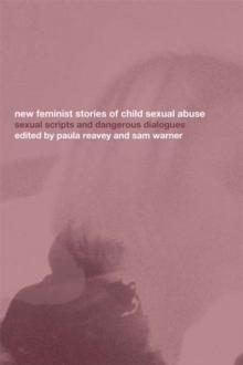 New Feminist Stories of Child Sexual Abuse : Sexual Scripts and Dangerous Dialogue