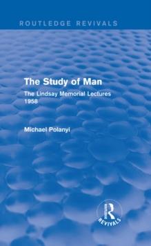 The Study of Man (Routledge Revivals) : The Lindsay Memorial Lectures 1958