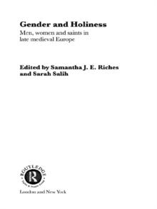 Gender and Holiness : Men, Women and Saints in Late Medieval Europe