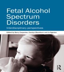 Fetal Alcohol Spectrum Disorders : Interdisciplinary perspectives