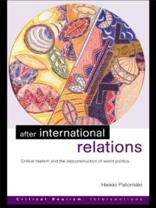 After International Relations : Critical Realism and the (Re)Construction of World Politics