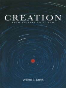 Creation : From Nothing Until Now