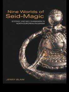 Nine Worlds of Seid-Magic : Ecstasy and Neo-Shamanism in North European Paganism