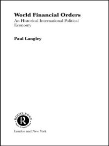 World Financial Orders : An Historical International Political Economy