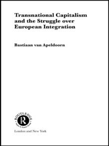 Transnational Capitalism and the Struggle over European Integration