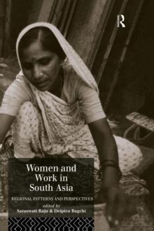 Women and Work in South Asia : Regional Patterns and Perspectives