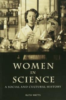 Women in Science : A Social and Cultural History