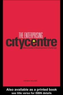 The Enterprising City Centre : Manchester's Development Challenge