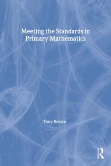 Meeting the Standards in Primary Mathematics : A Guide to the ITT NC