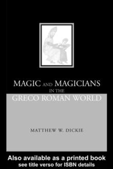 Magic and Magicians in the Greco-Roman World