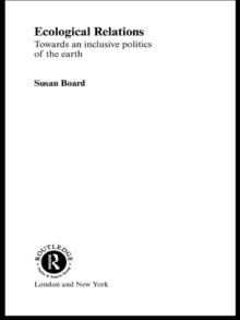 Ecological Relations : Towards an Inclusive Politics of the Earth