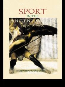 Sport in the Ancient World from A to Z