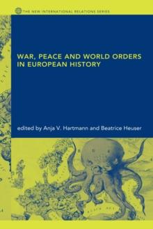 War, Peace and World Orders in European History