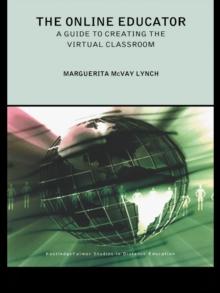 The Online Educator : A Guide to Creating the Virtual Classroom