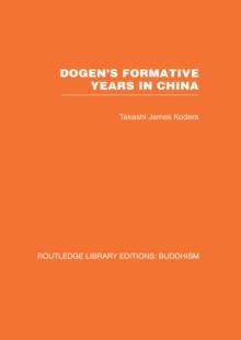 Dogen's Formative Years : An Historical and Annotated Translation of the Hokyo-ki