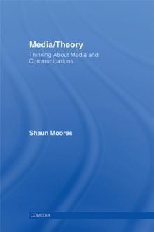 Media/Theory : Thinking about Media and Communications