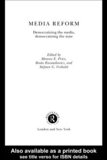 Media Reform : Democratizing the Media, Democratizing the State