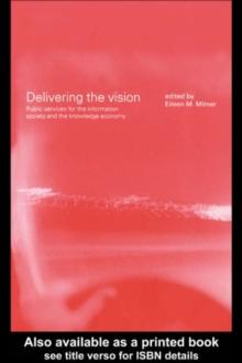 Delivering the Vision : Public Services for the Information Society and the Knowledge Economy