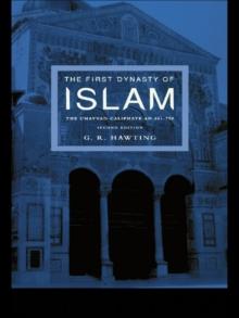 The First Dynasty of Islam : The Umayyad Caliphate AD 661-750