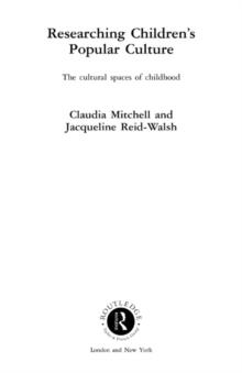 Researching Children's Popular Culture : The Cultural Spaces of Childhood