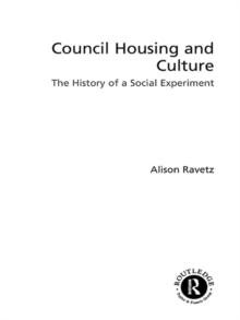 Council Housing and Culture : The History of a Social Experiment