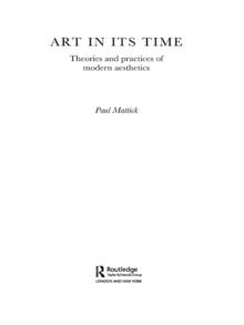 Art In Its Time : Theories and Practices of Modern Aesthetics