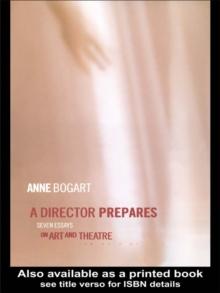 A Director Prepares : Seven Essays on Art and Theatre