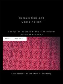 Calculation and Coordination : Essays on Socialism and Transitional Political Economy