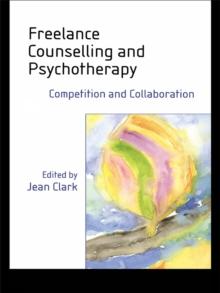 Freelance Counselling and Psychotherapy : Competition and Collaboration