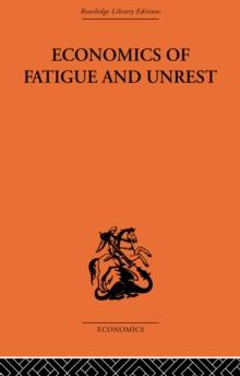 Economics of Fatigue and Unrest and the Efficiency of Labour in English and American Industry